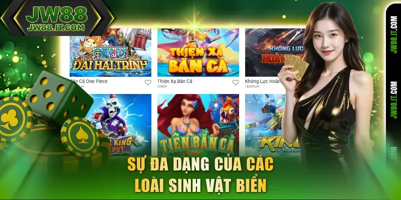 Sự đa dạng của các loài sinh vật biển JW88 Sự đa dạng của các loài sinh vật biển JW88